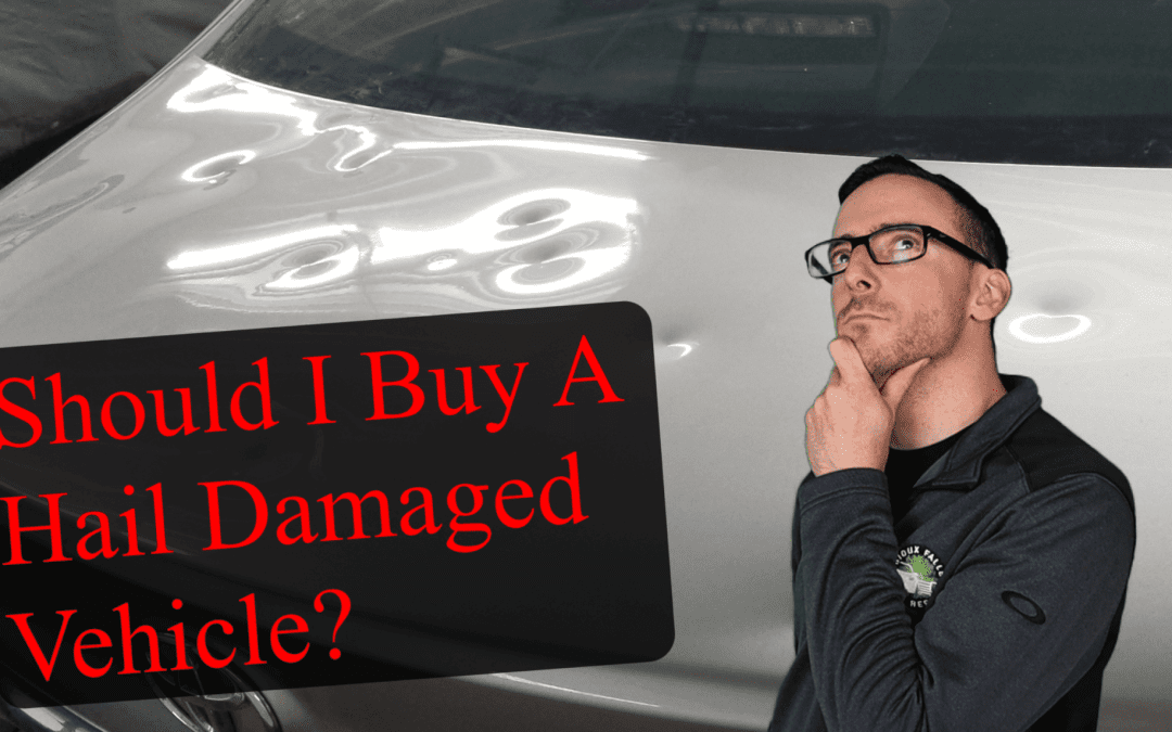 Should I Buy A Vehicle With Hail Damage?