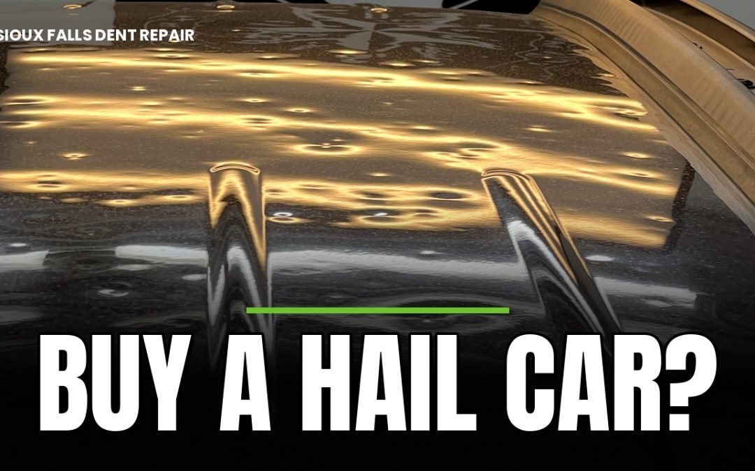 Should You Buy a Car with Hail Damage? | Sioux Falls Dent Repair